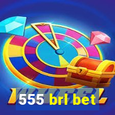 555 brl bet